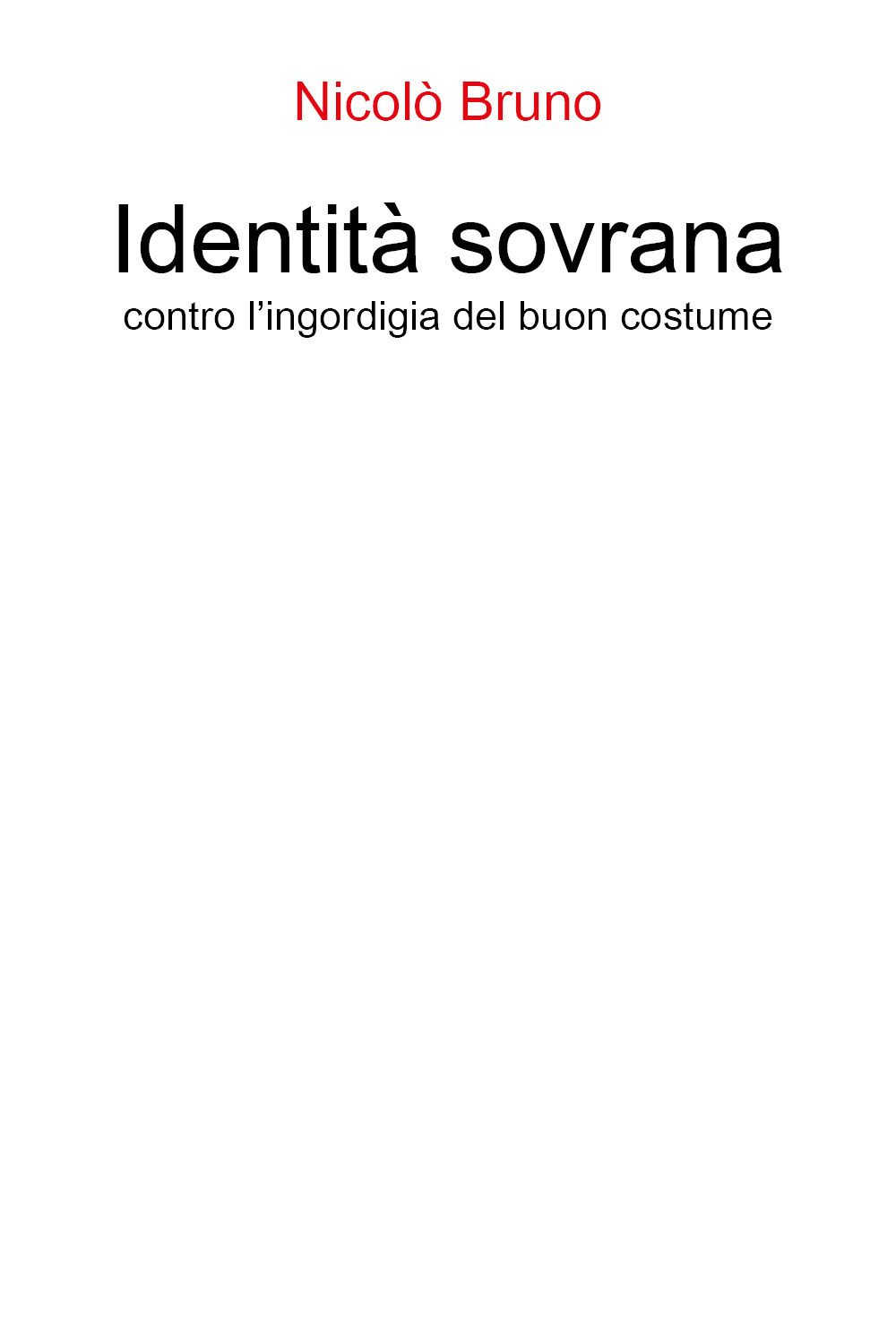 Identità sovrana. Contro l'ingordigia del buon costume