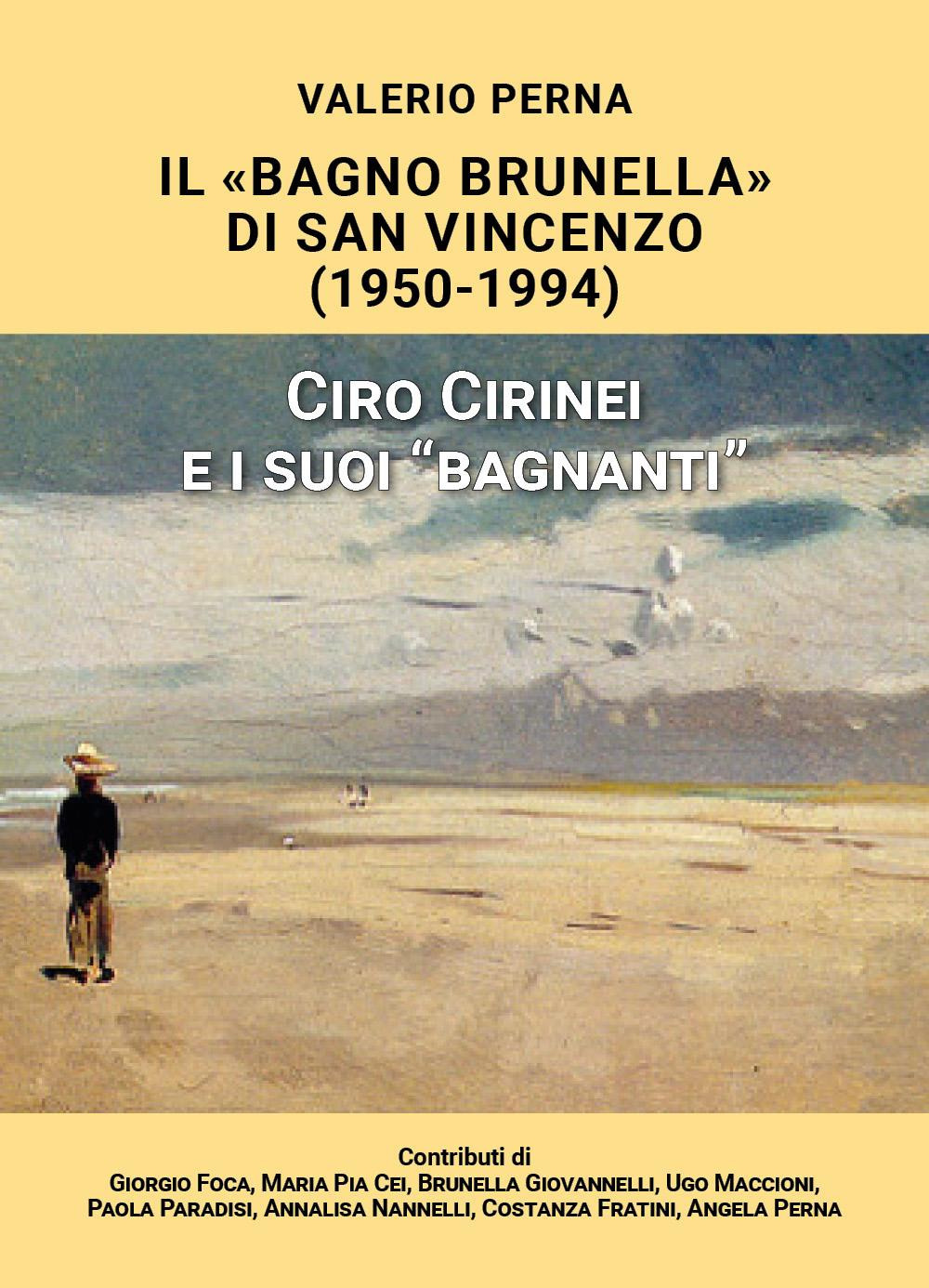 «Il Bagno Brunella» di San Vincenzo. 1950-1994. Ciro Cirinei e …
