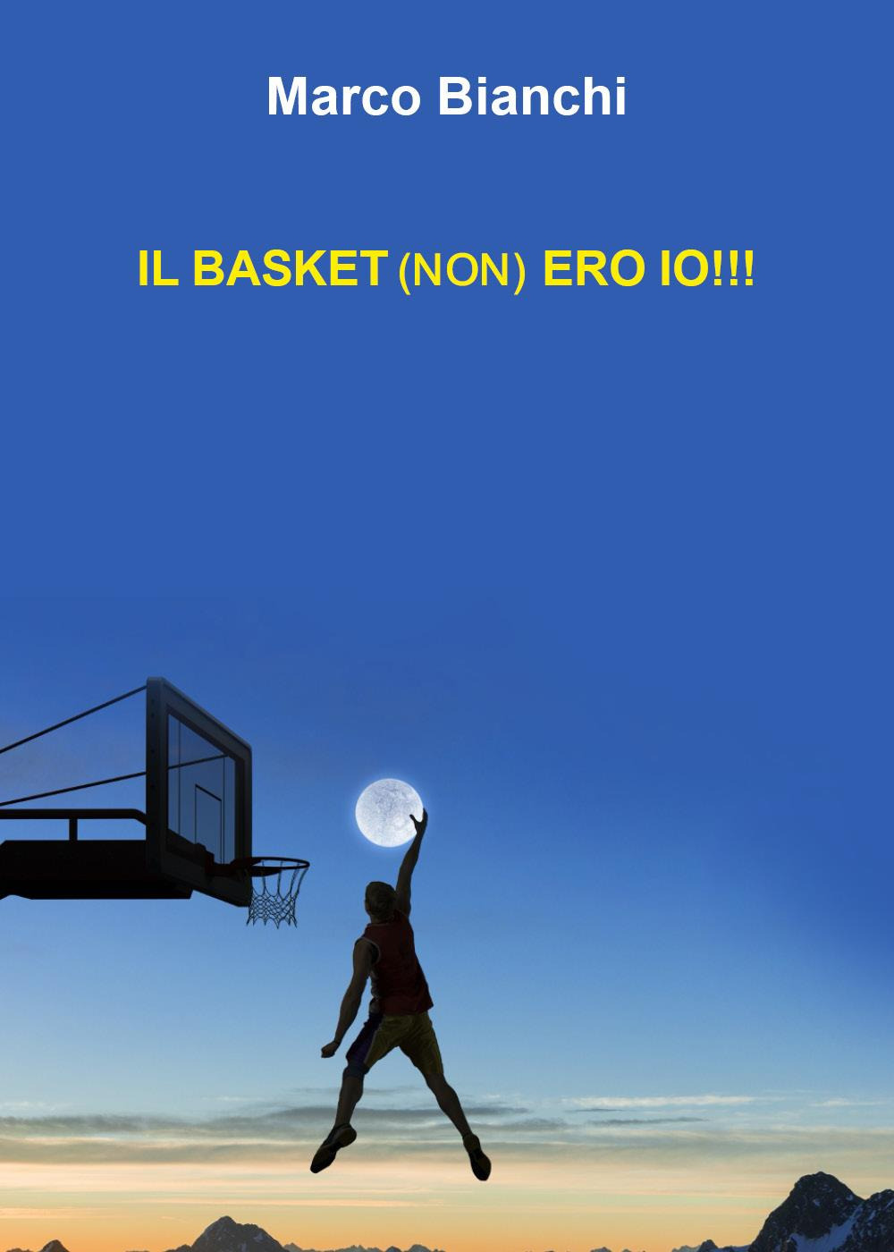 Il basket (non) ero io!