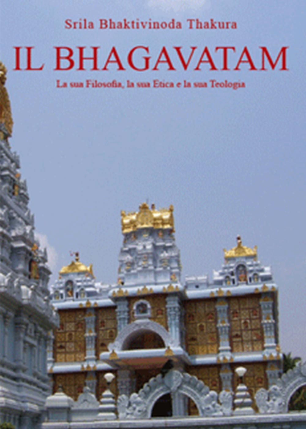 Il Bhagavatam. La sua filosofia, la sua etica e la …