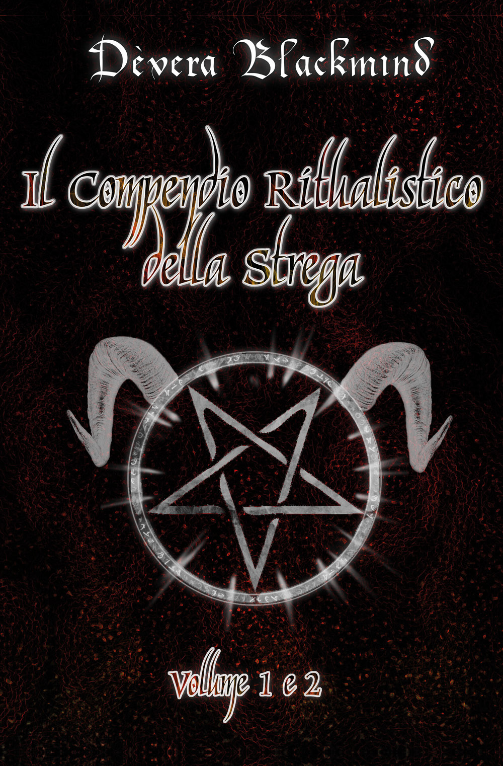 Il compendio ritualistico della strega. Vol. 1-2