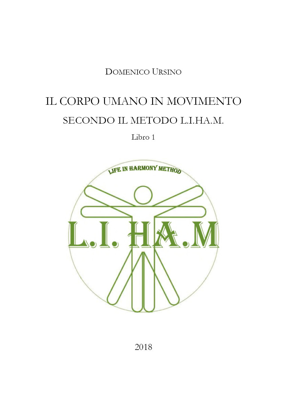 Il corpo umano in movimento secondo il metodo L.I.H.A.M. Vol. …