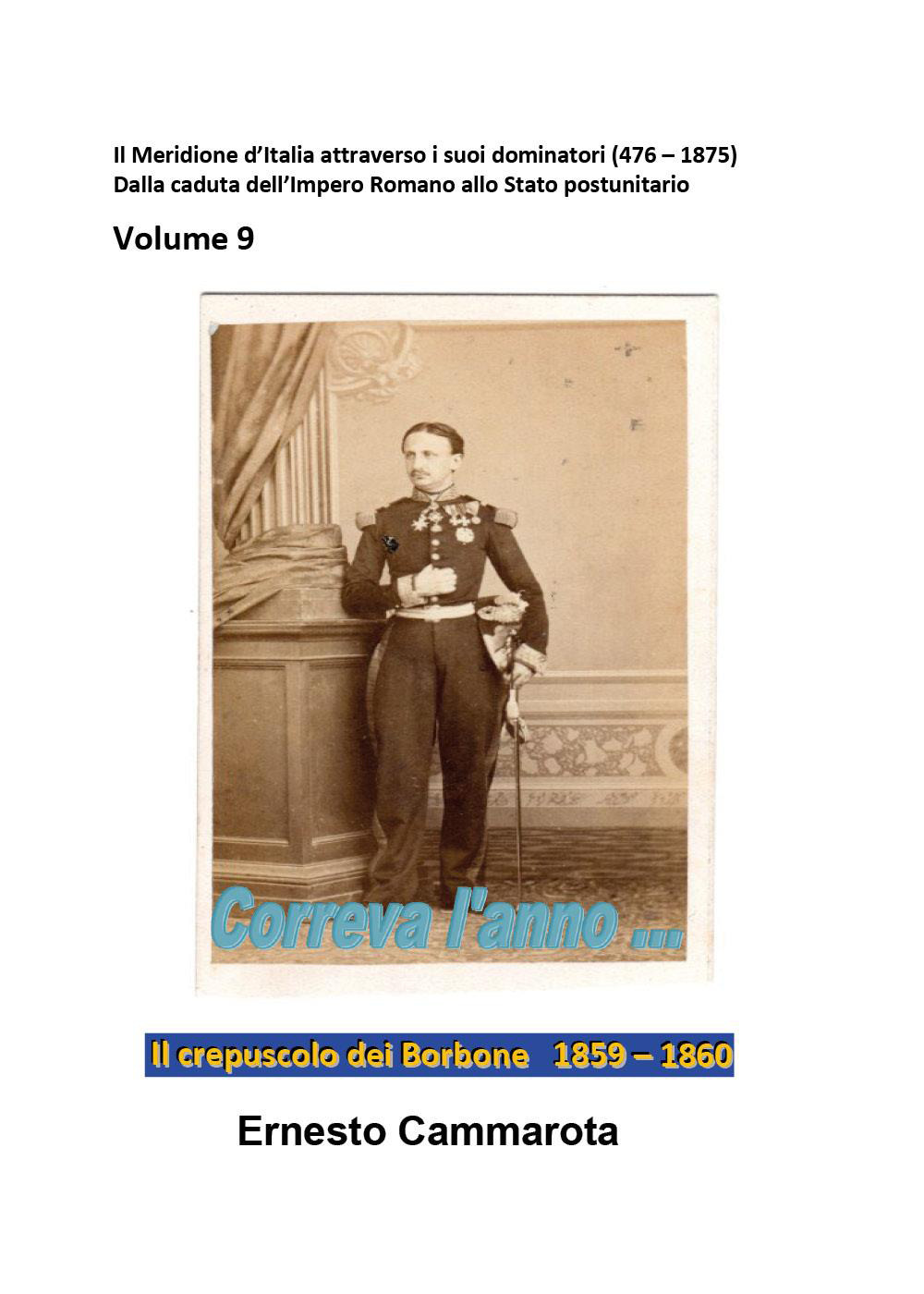 Il crepuscolo dei Borbone 1859-1860. Vol. 9: Il meridione d'Italia …