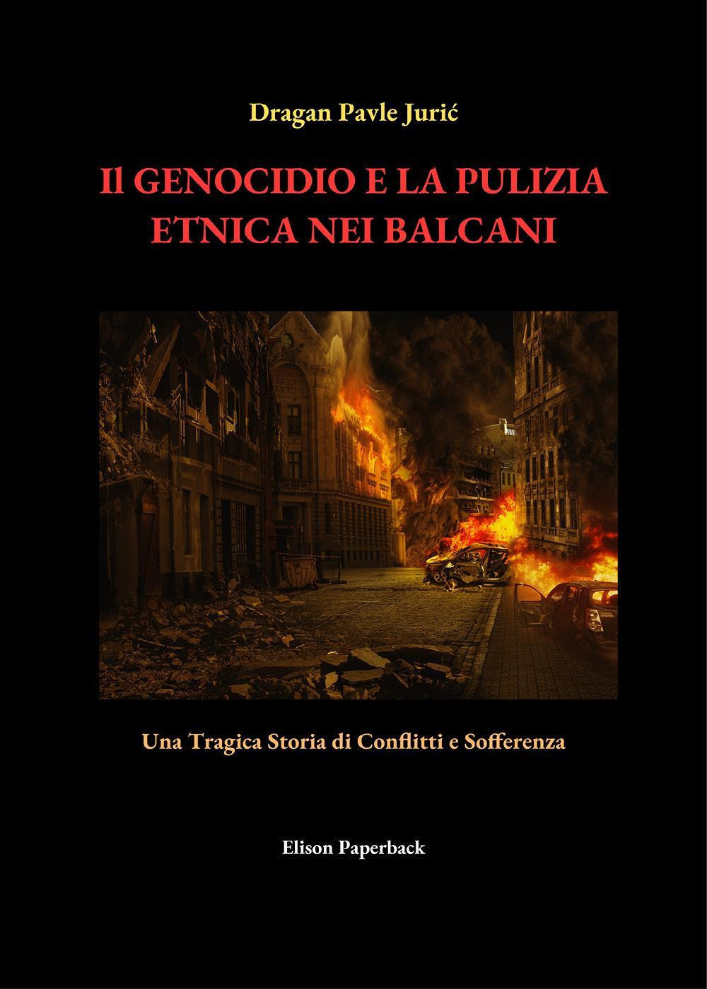 Il genocidio e la pulizia etnica nei Balcani. Una tragica …