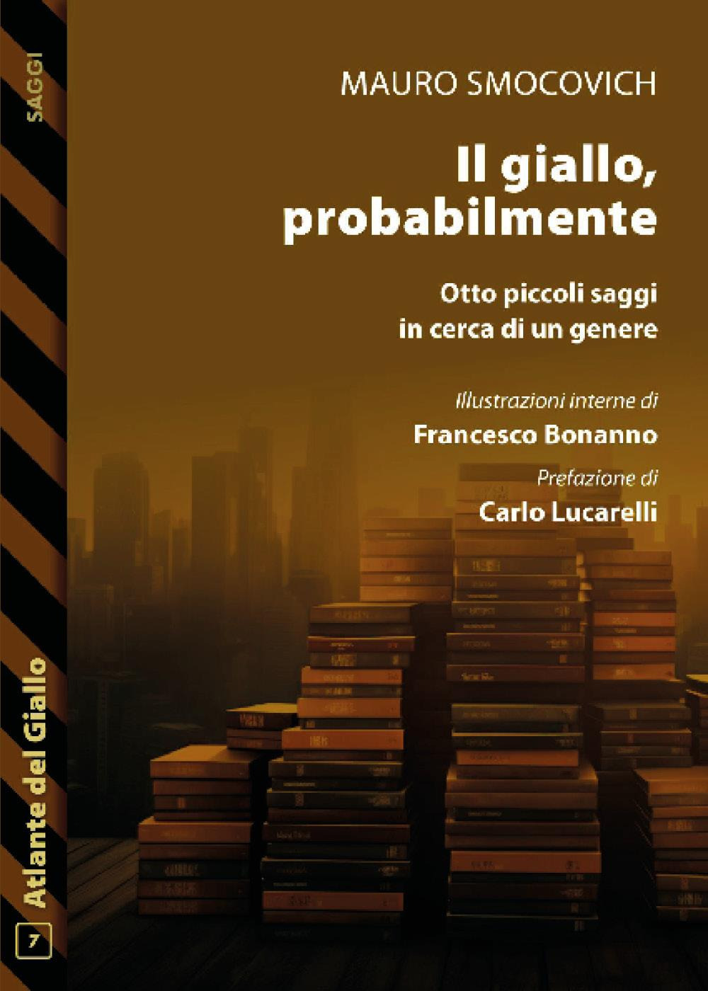 Il giallo, probabilmente. Otto piccoli saggi in cerca di un …