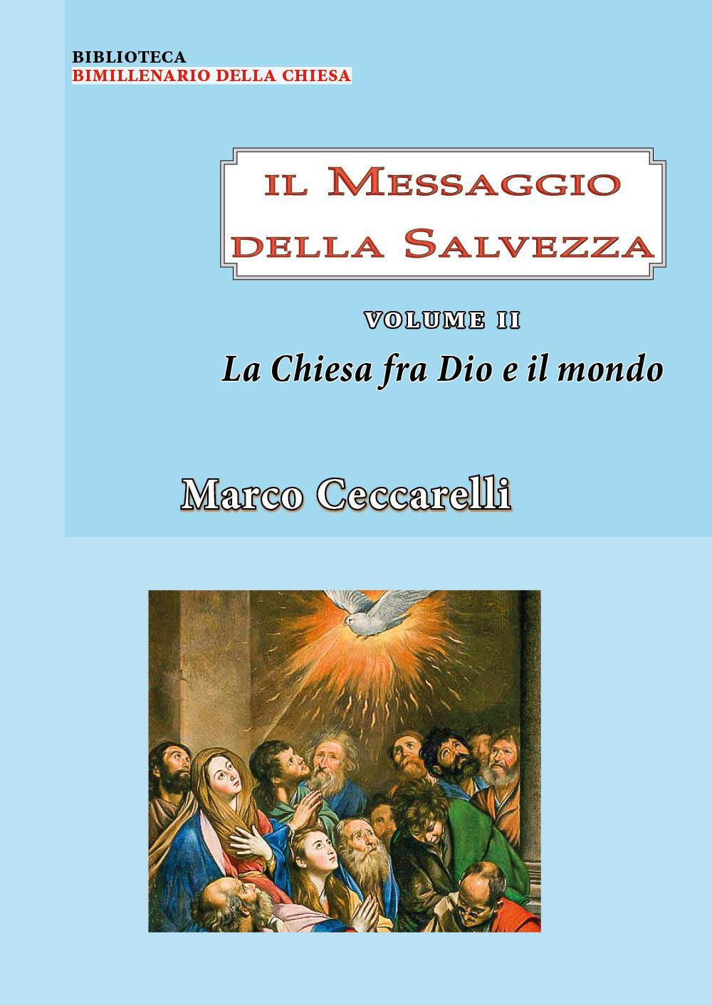Il messaggio della salvezza. Vol. 2: La chiesa fra Dio …