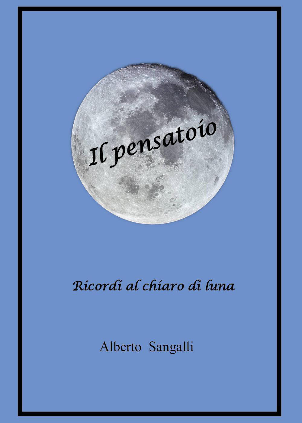 Il pensatoio. Ricordi al chiaro di luna