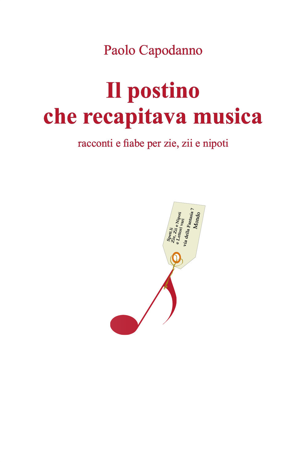 Il postino che recapitava musica. Racconti e fiabe per zie, …