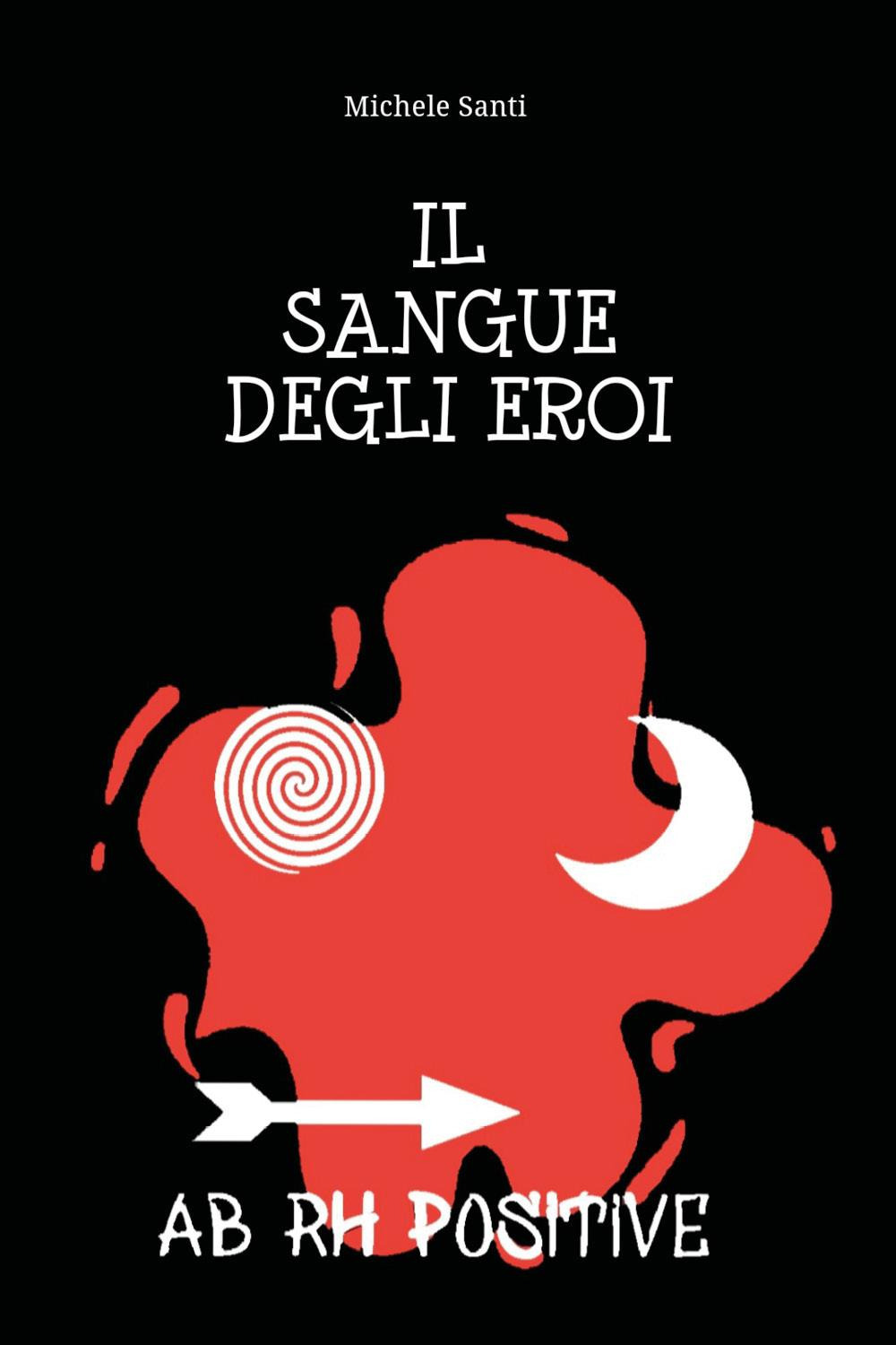 Il sangue degli eroi