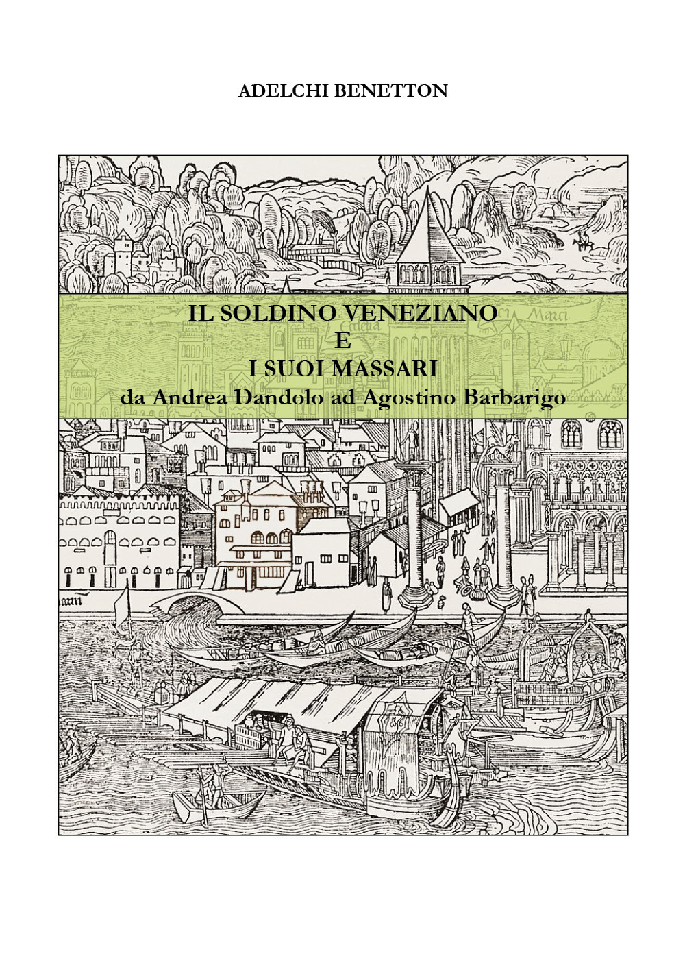Il soldino veneziano e i suoi massari da Andrea Dandolo …