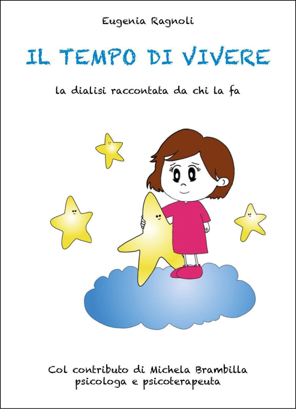 Il tempo di vivere. La dialisi raccontata da chi la …