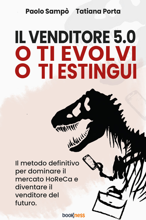 Il venditore 5.0. O ti evolvi o ti estingui. Il …