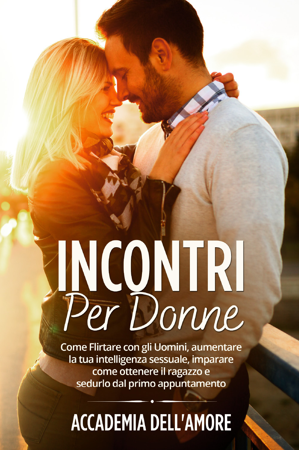 Incontri per donne. Come flirtare con gli uomini, aumentare la …
