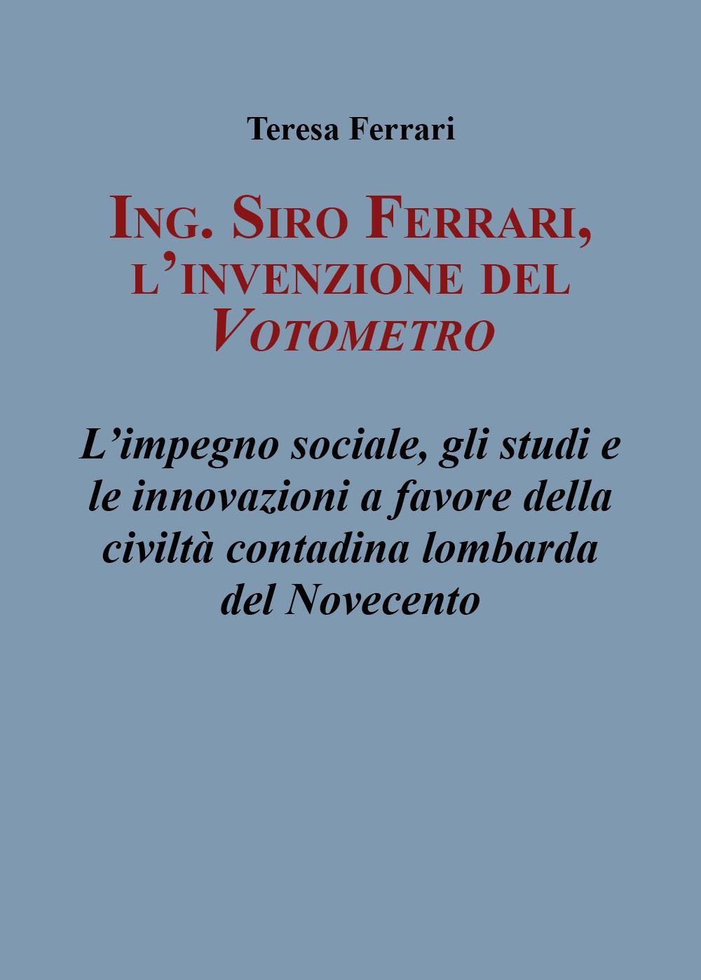 Ing. Siro Ferrari, l'invenzione del votometro. L'impegno sociale, gli studi …