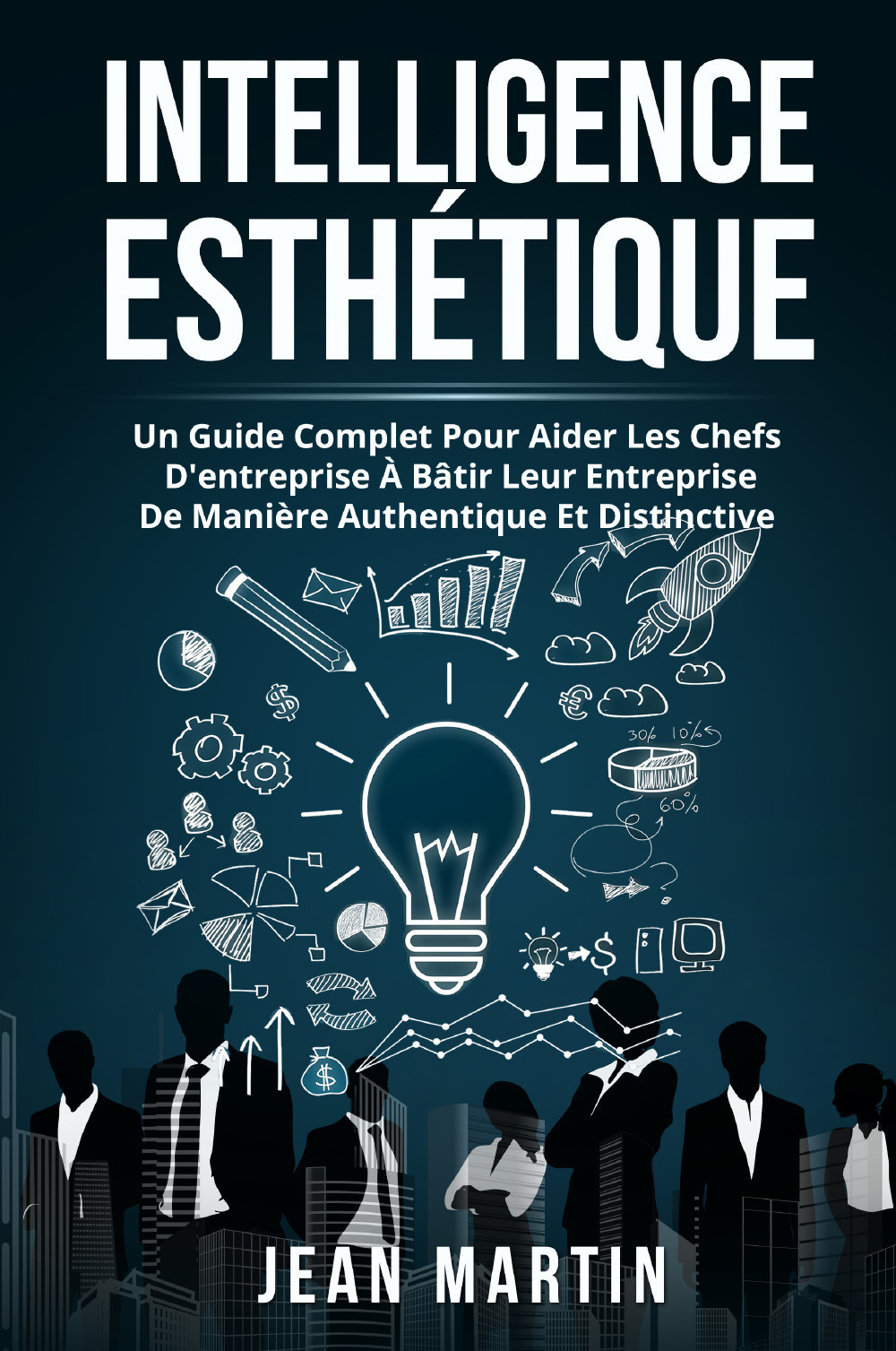 Intelligence esthetique. Un guide complet pour aider les chefs d'entreprise …