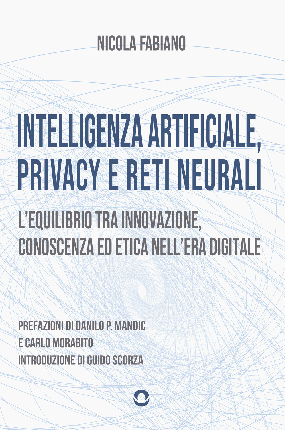 Intelligenza artificiale, privacy e reti neurali. L'equilibrio tra innovazione, conoscenza …
