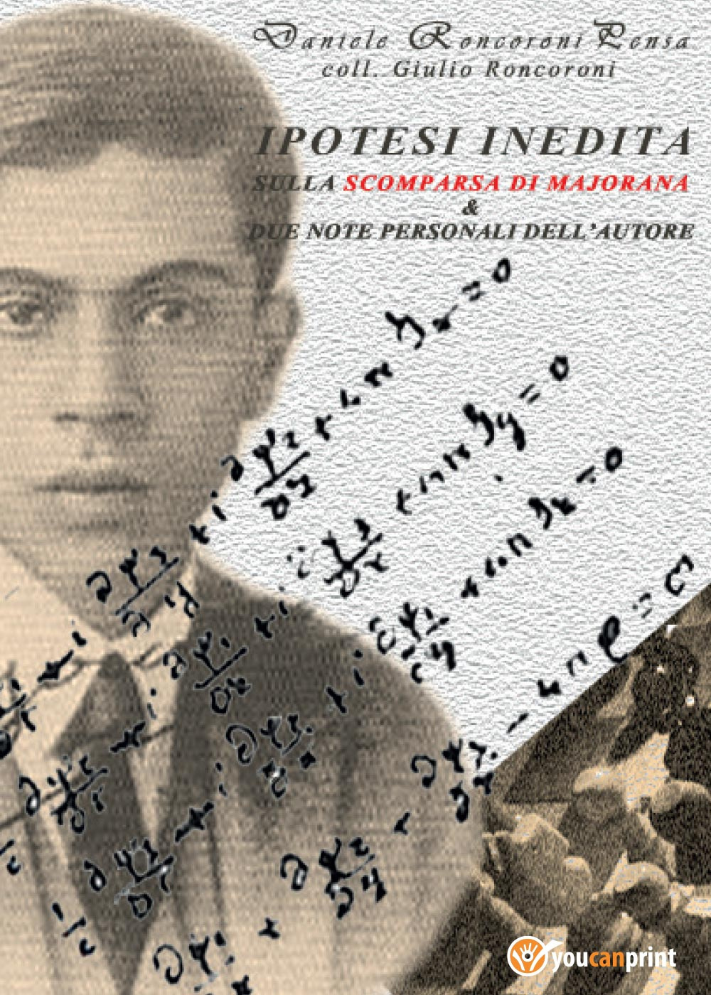 Ipotesi indedita sulla scomparsa di Ettore Majorana e due note …