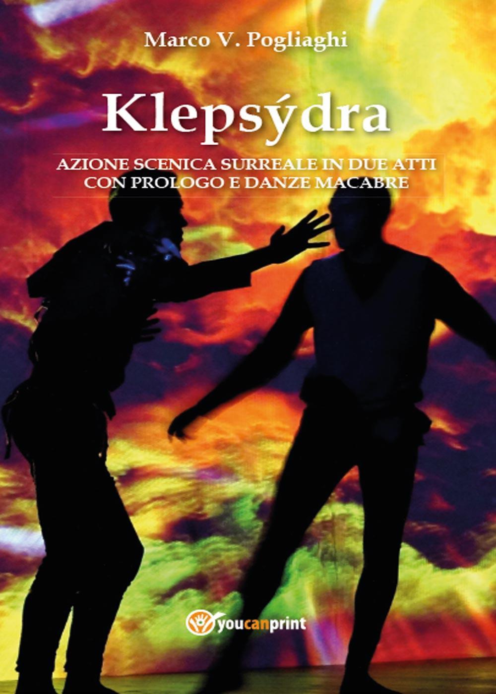 Klepsydra: azione scenica surreale in due atti con prologo e …