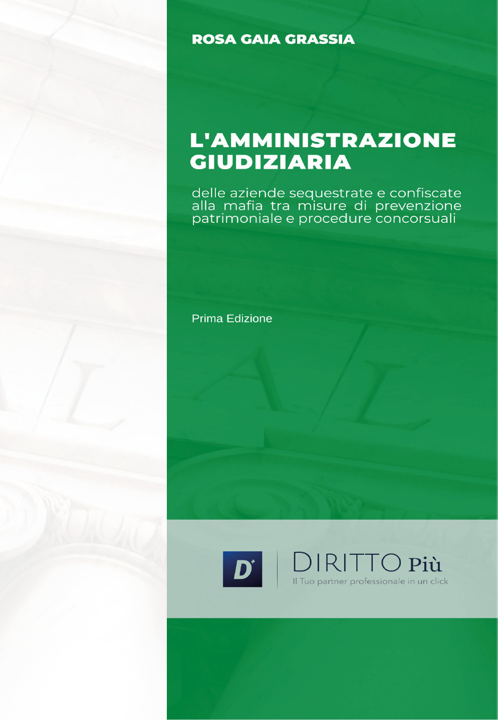 L'amministrazione giudiziaria delle aziende sequestrate e confiscate alla mafia tra …