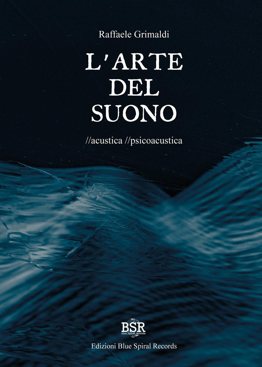 L'arte del suono. Acustica. Psicoacustica
