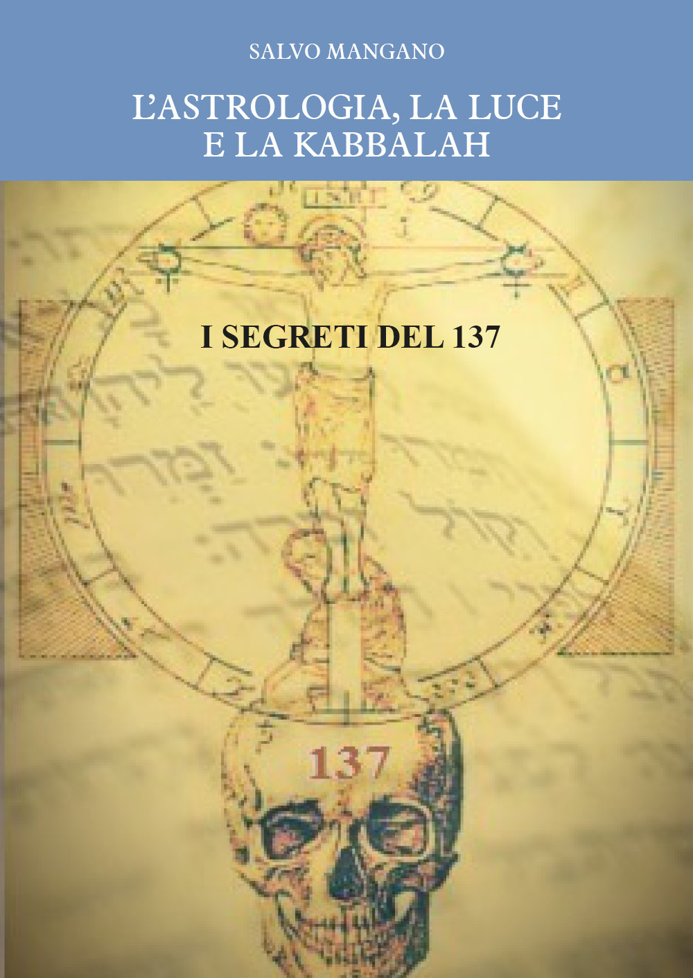 L'astrologia, la luce e la Kabbalah. I segreti del 137