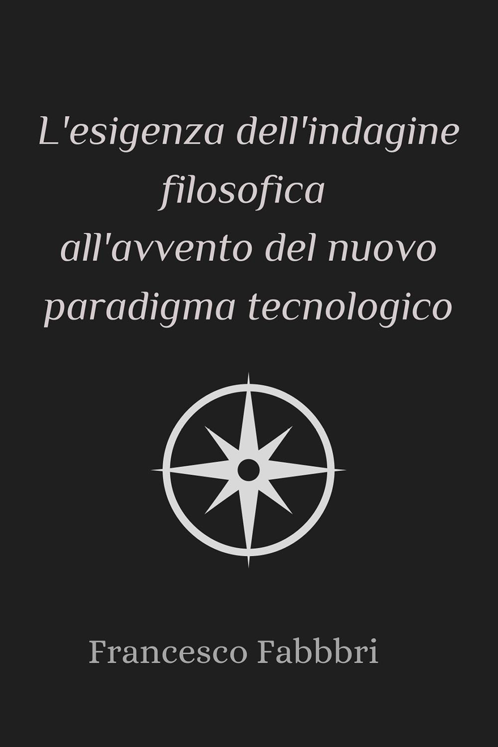 L'esigenza dell'indagine filosofica all'avvento del nuovo paradigma tecnologico