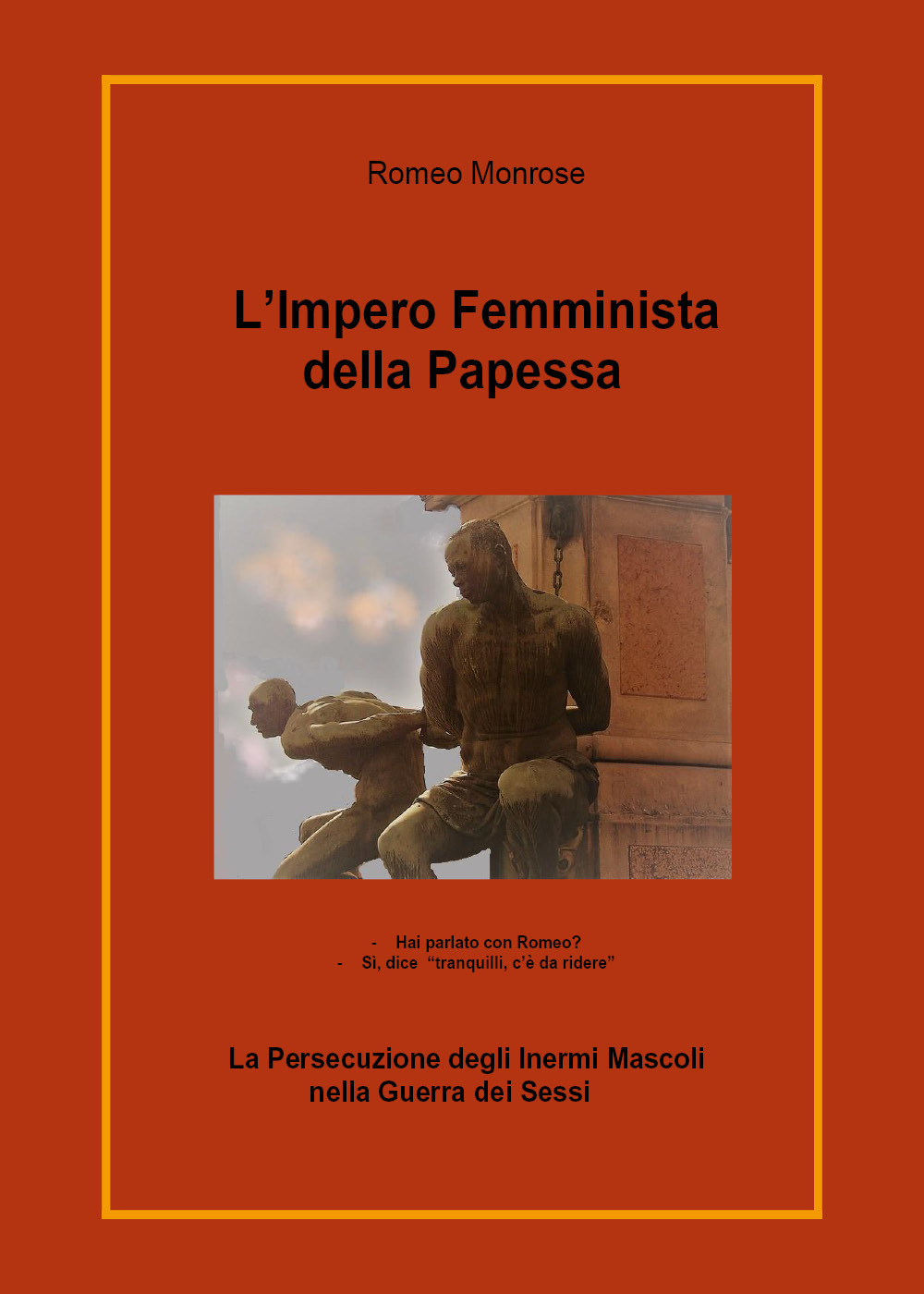 L'impero femminista della papessa. La persecuzione degli inermi mascoli nella …