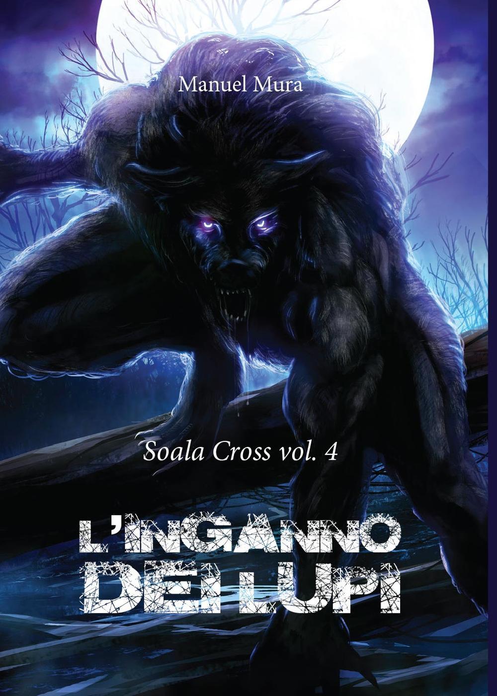 L'inganno dei lupi. Soala Cross. Vol. 4