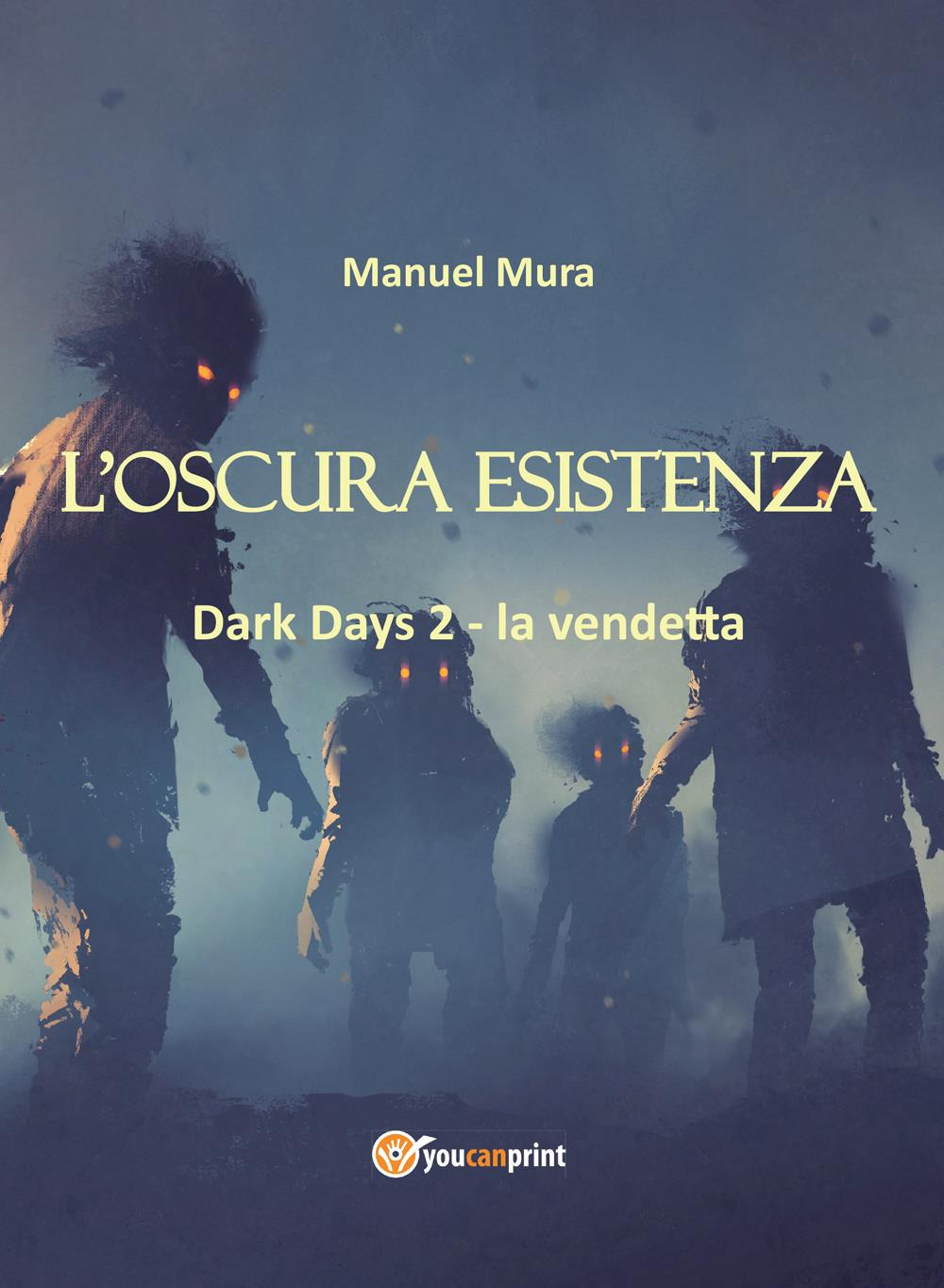 L'oscura esistenza. Dark days. Vol. 2: La vendetta