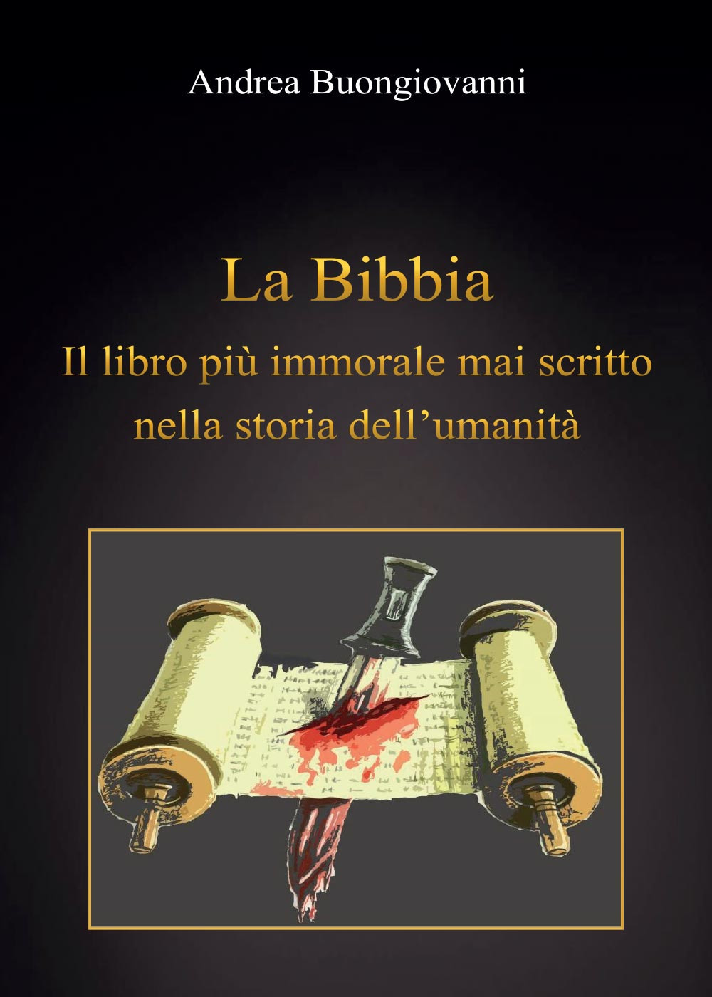 La Bibbia: il libro più immorale mai scritto nella storia …