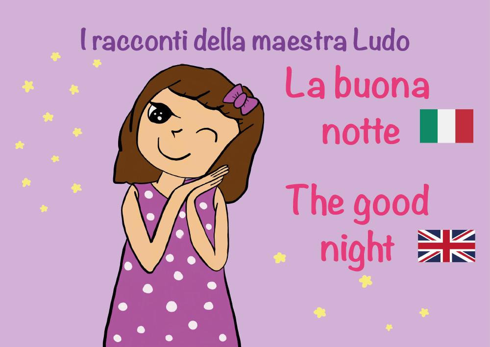 La buona notte-The good night. I racconti della Maestra Ludo