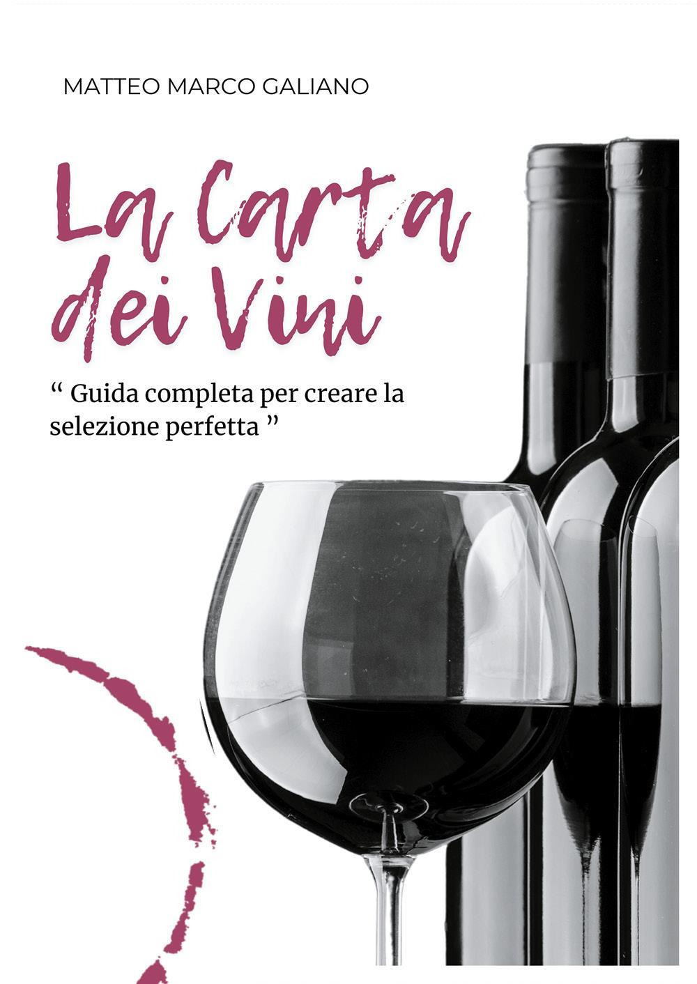La carta dei vini. Guida completa per creare la selezione …