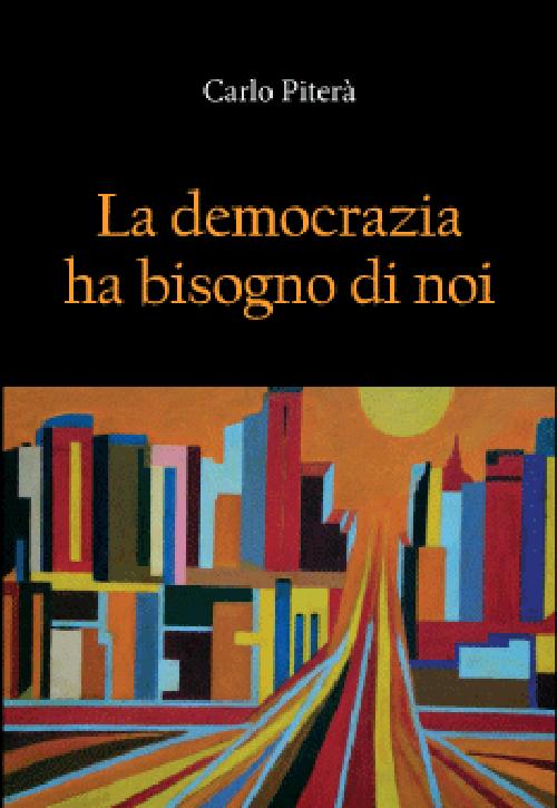 La democrazia ha bisogno di noi