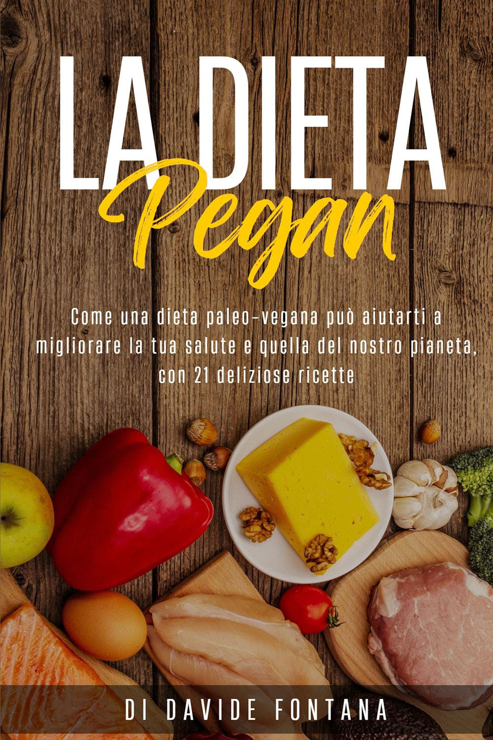 La dieta pegan. Come una dieta paleo-vegana può aiutarti a …
