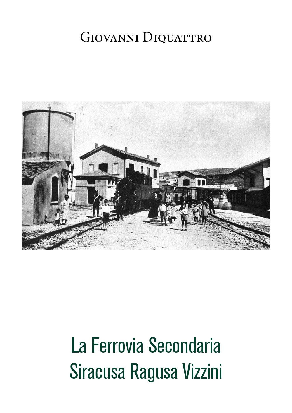 La ferrovia secondaria Siracusa Ragusa Vizzini