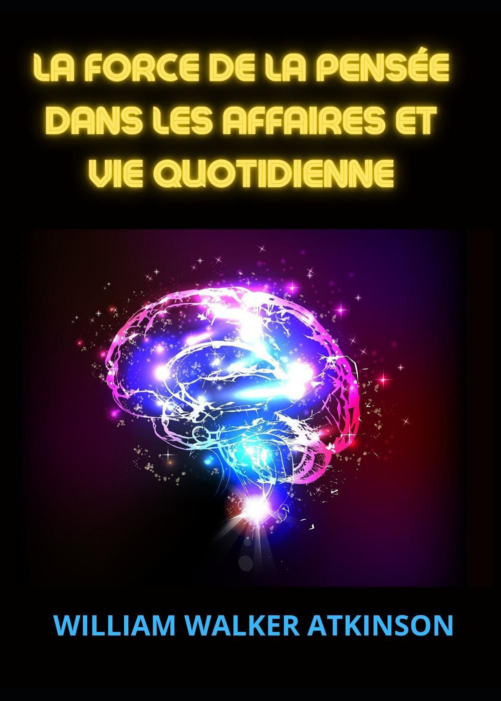 La force de la pensée dans les affaires et vie …