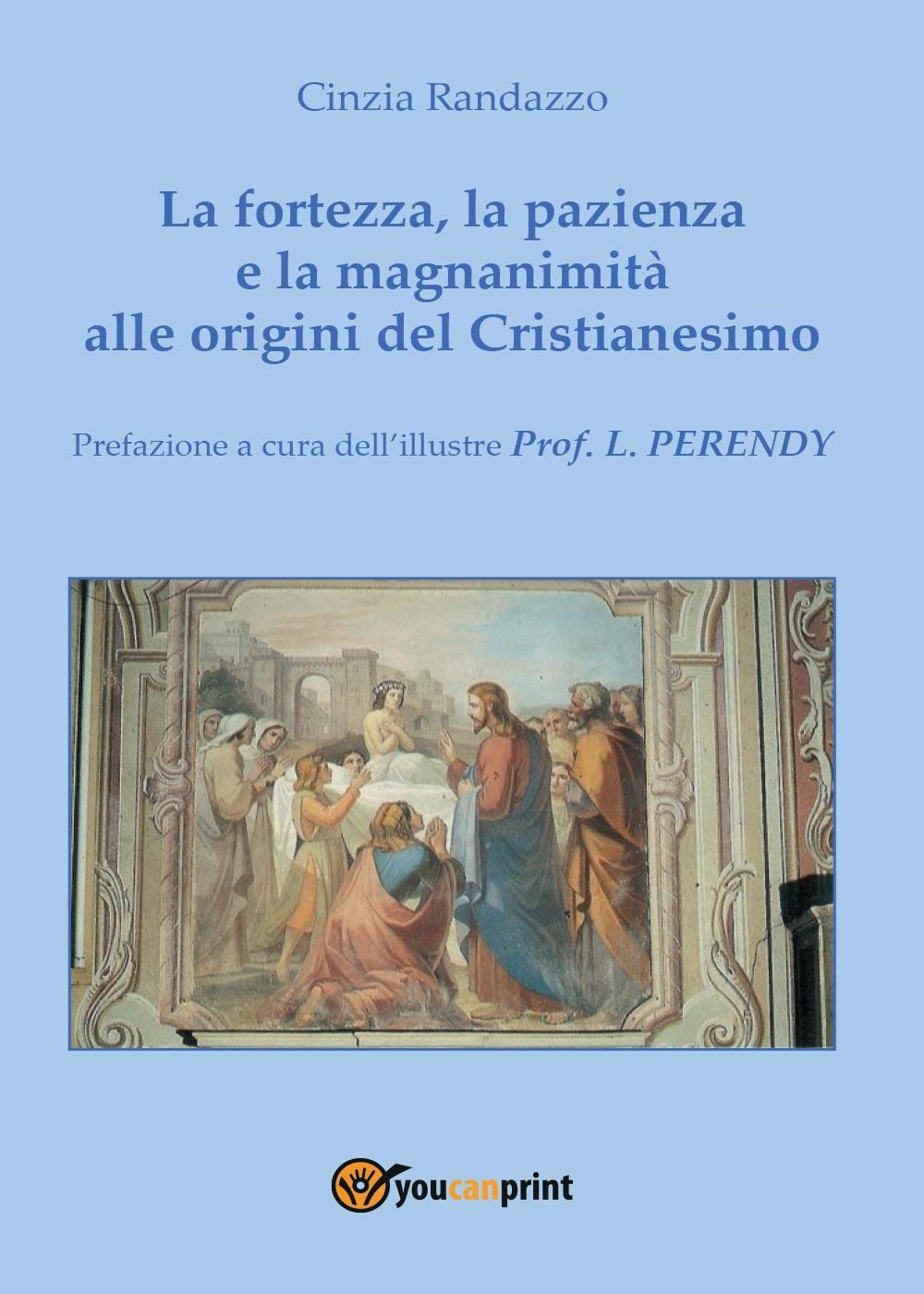 La fortezza, la pazienza e la magnanimità alle origini del …