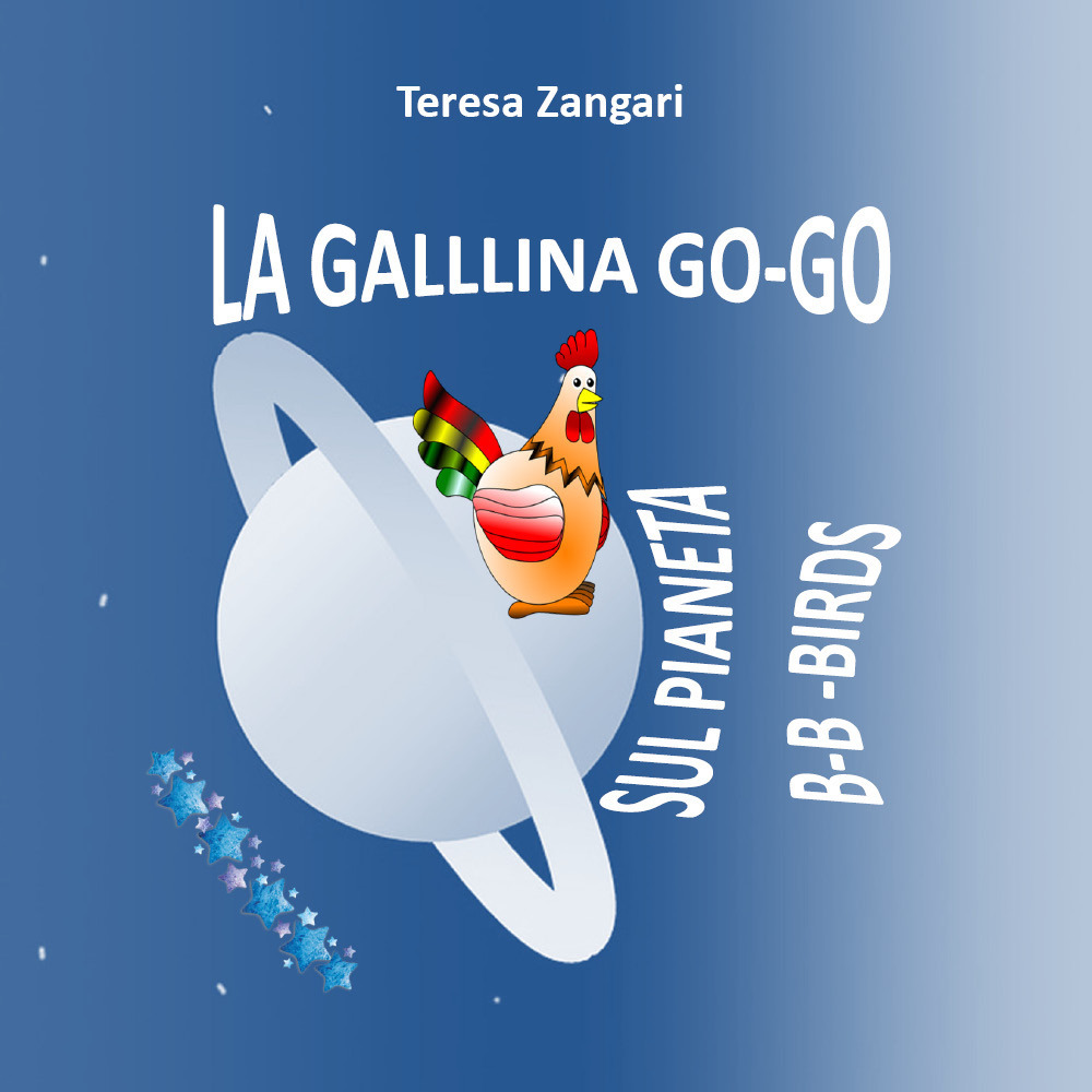 La gallina Go-Go sul pianeta B-B-Birds