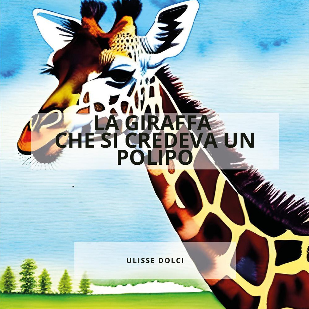 La giraffa che si credeva un polipo