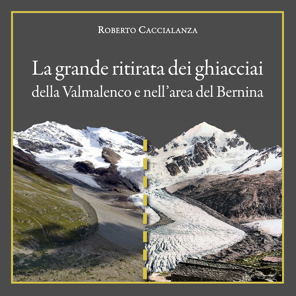 La grande ritirata dei ghiacciai della Valmalenco e nell'area del …