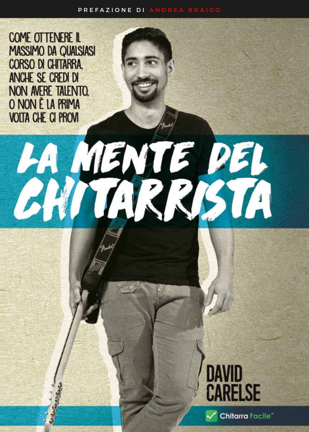 La mente del chitarrista. Come ottenere il massimo da qualsiasi …