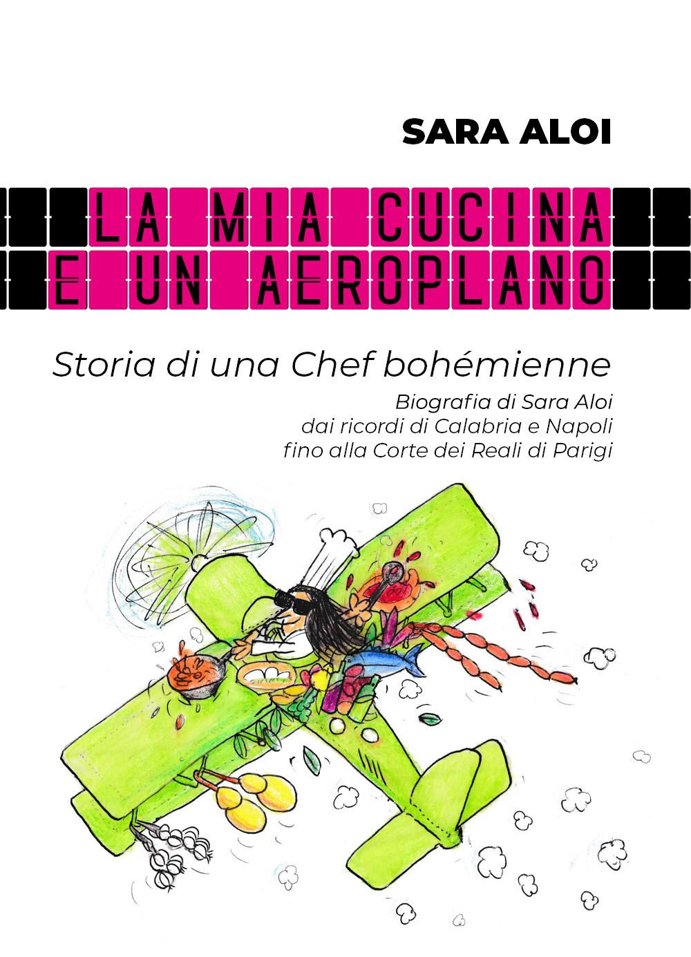La mia cucina è un aeroplano. Storia di una chef …