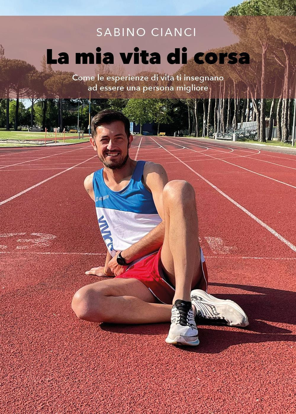 La mia vita di corsa. Come le esperienze di vita …
