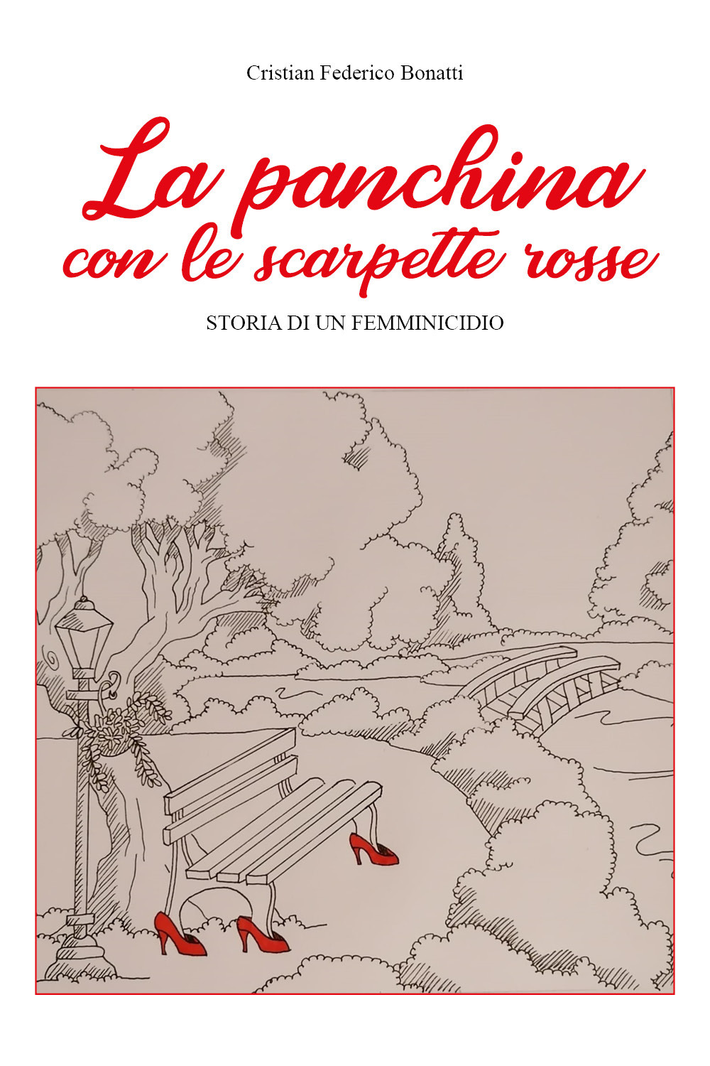 La panchina con le scarpette rosse. Storia di un femminicidio