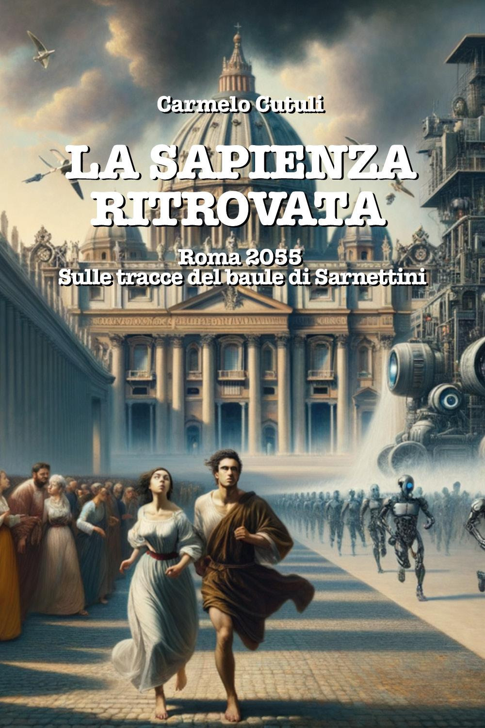 La sapienza ritrovata. Roma 2055, sulle tracce del baule di …