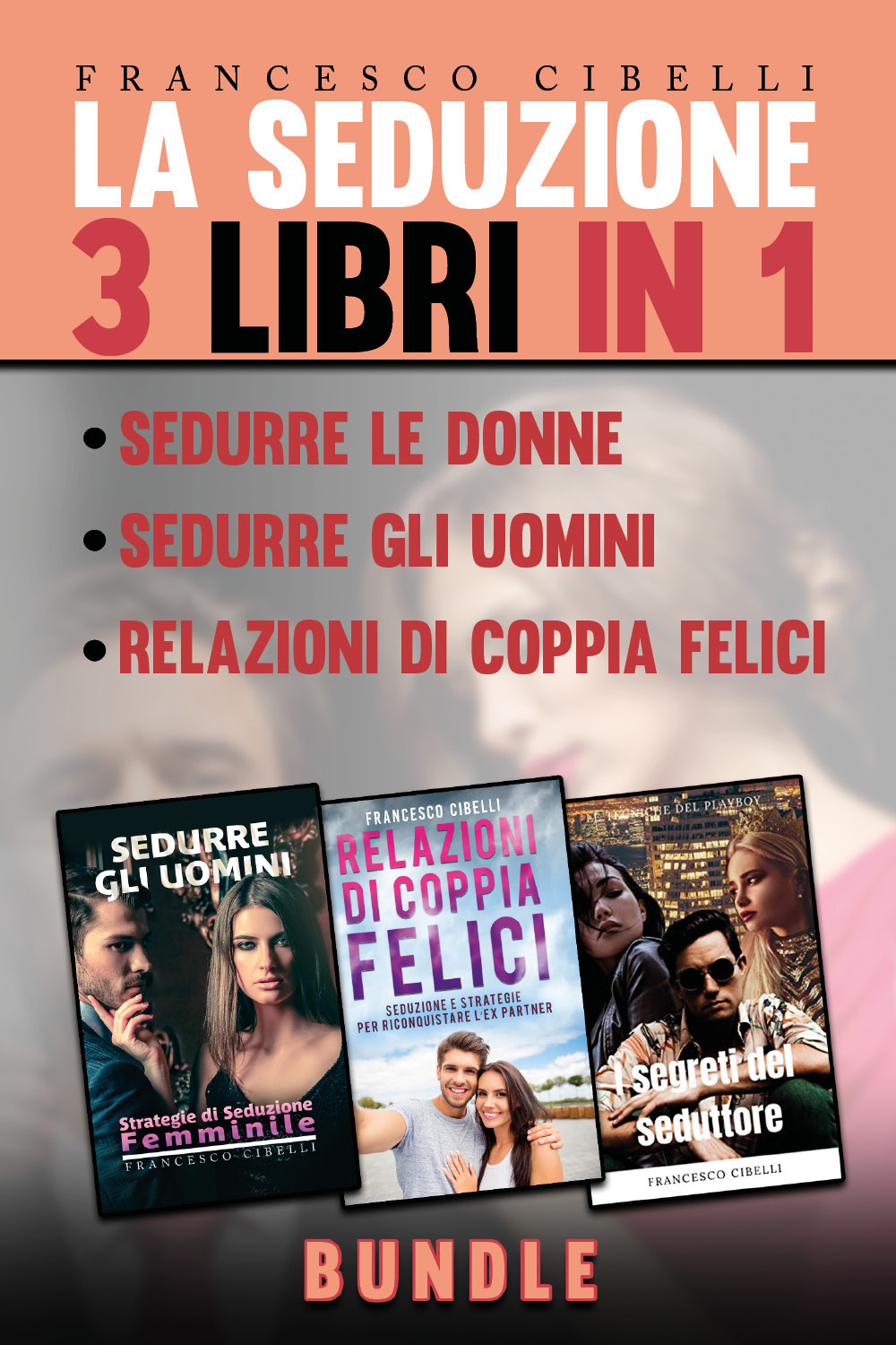 La seduzione. 3 libri in 1: Sedurre le donne, Sedurre …