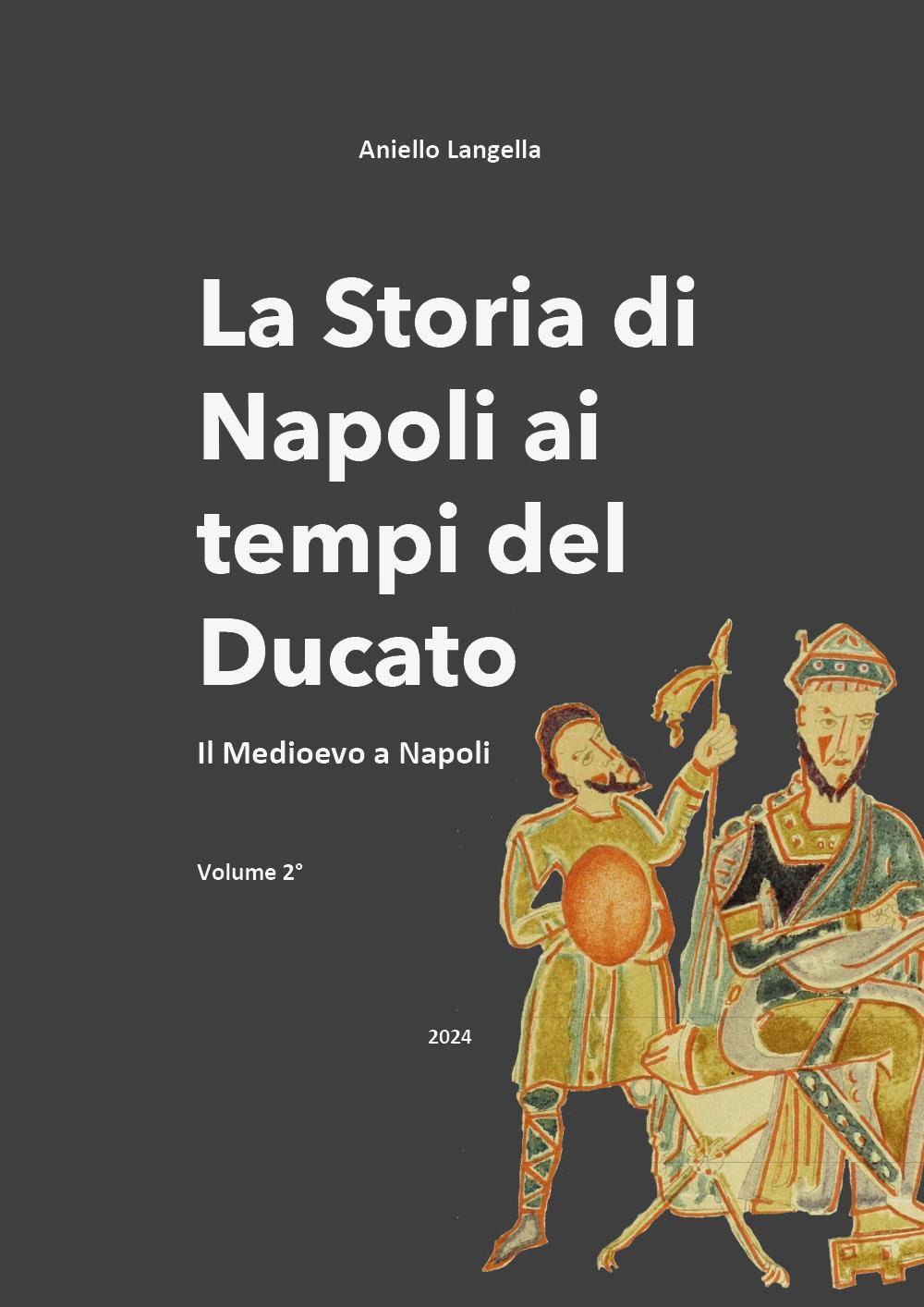 La storia di Napoli ai tempi del Ducato. Il Medioevo …