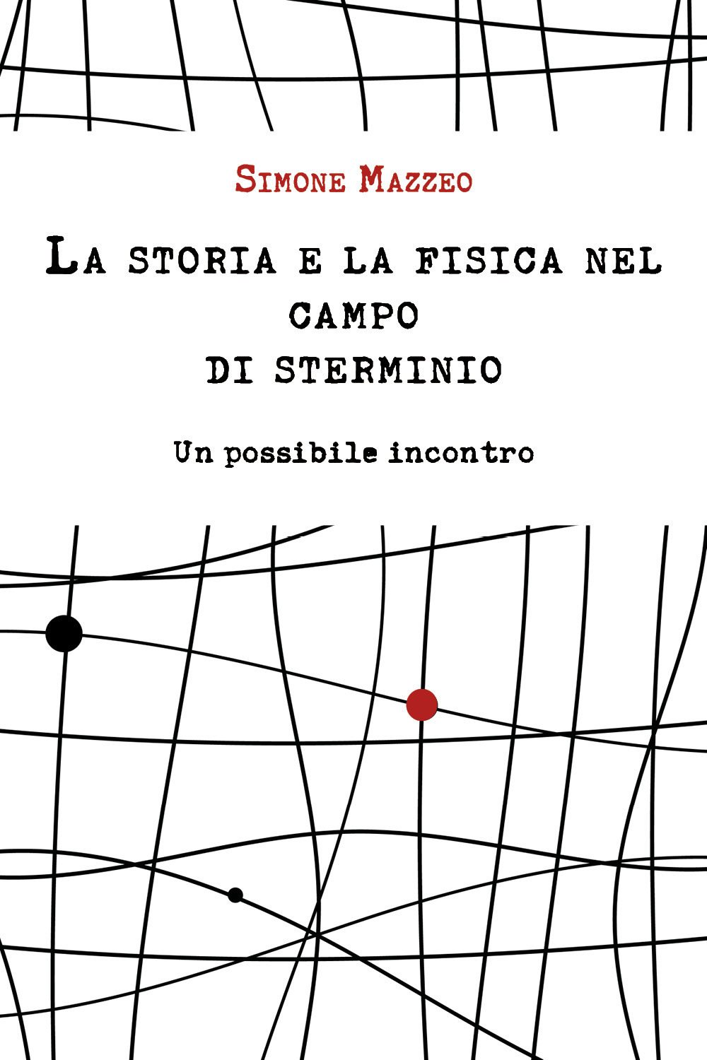 La storia e la fisica nel campo di sterminio. Un …