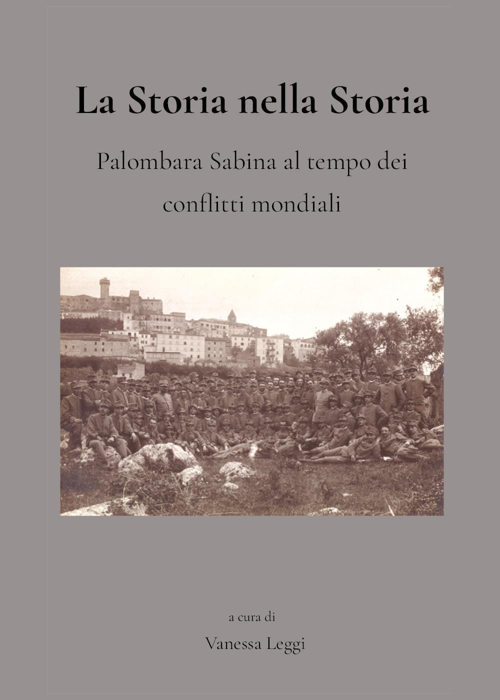 La storia nella storia. Palombara Sabina al tempo dei conflitti …