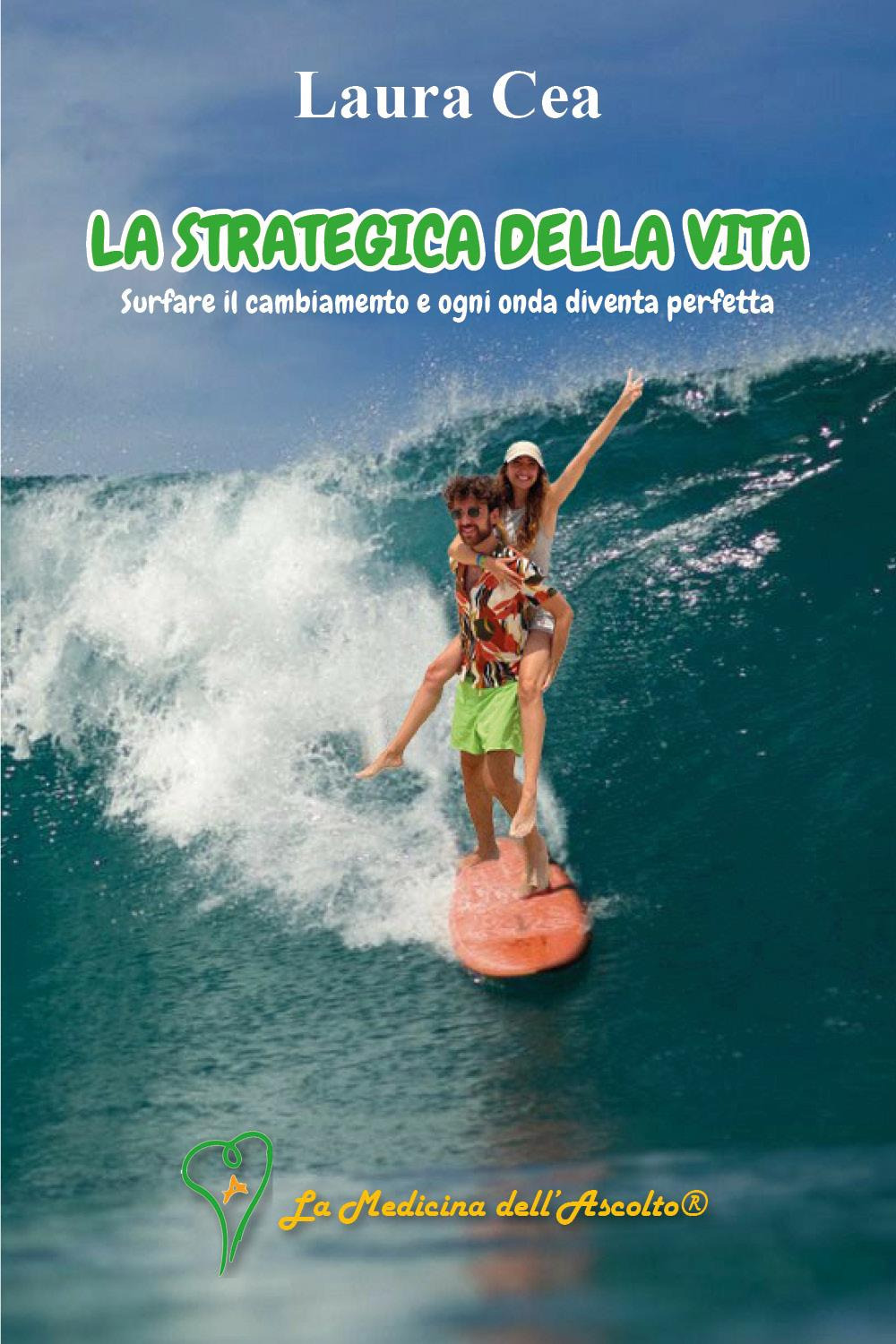 La strategica della vita: surfare il cambiamento e ogni onda …